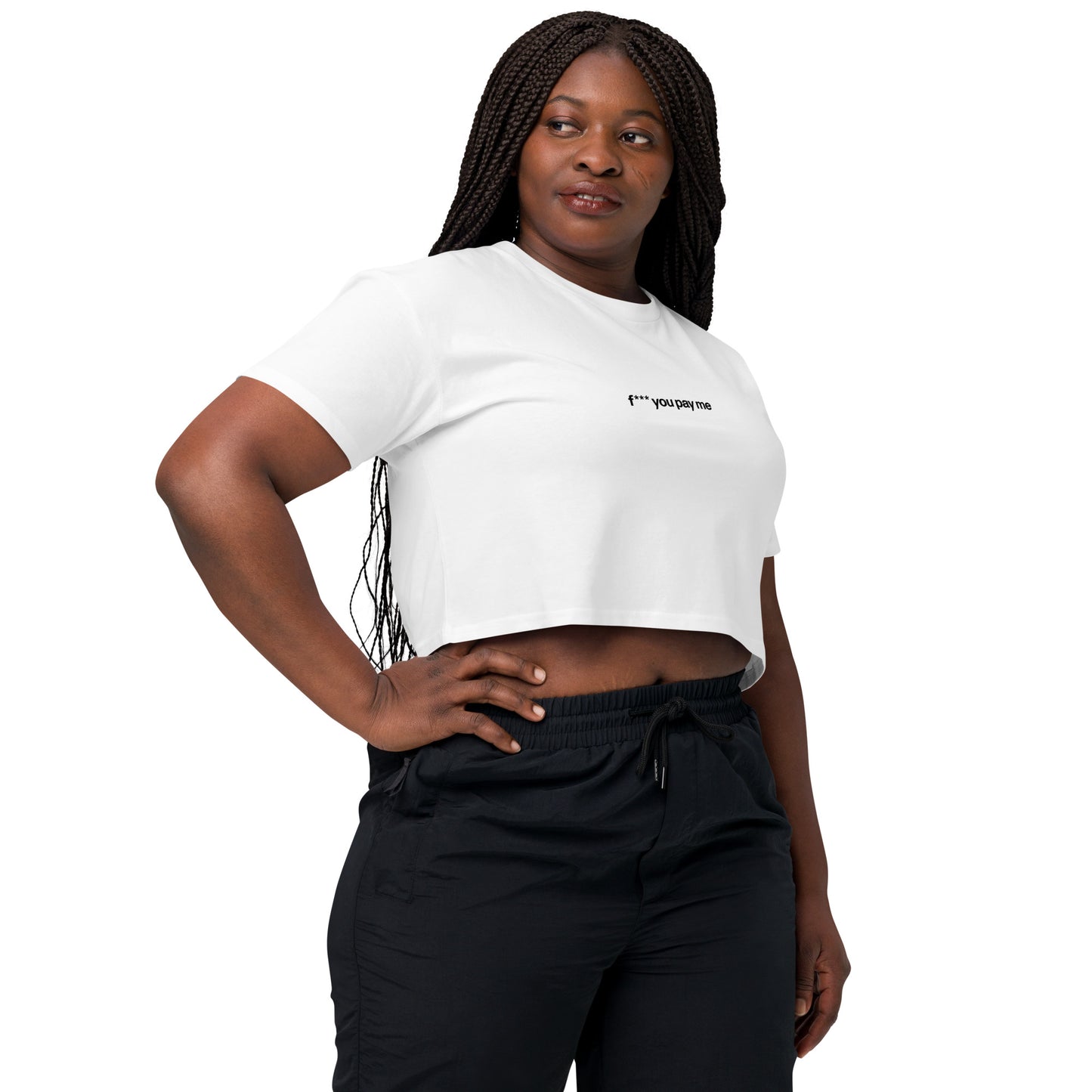 FU Pay Me Crop Top